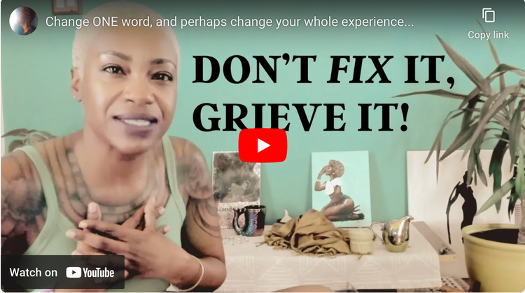 Maybe grieve it before you "fix" it.