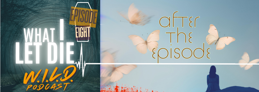Episode 8 Postmortem (WILD Podcast)